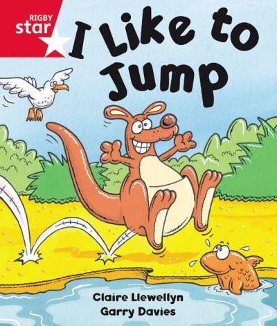 Rigby Star Guided Reception: Red Level: I Like To Jump Pupil