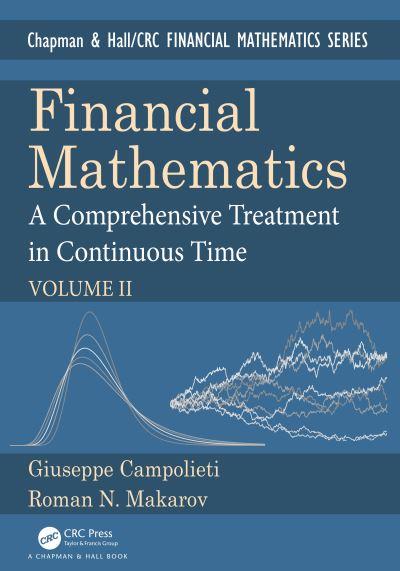 Financial Mathematics. Volume II A Comprehensive Treatment I