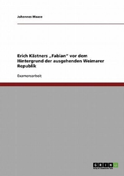 Erich Kästners "Fabian Vor Dem Hintergrund Der Ausgehenden W