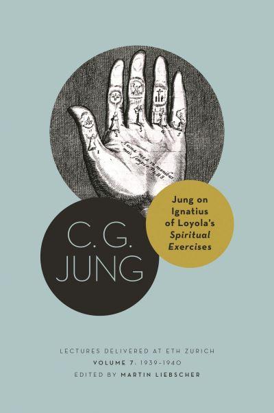 Jung on Ignatius of Loyola's Spiritual Exercises Volume 7 1939-1940