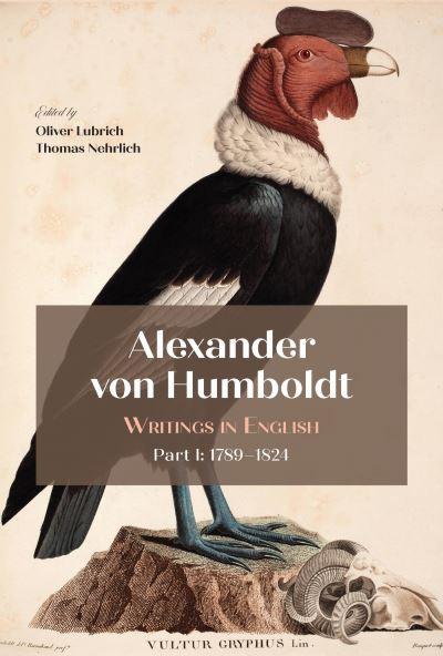 Alexander Von Humboldt Part I 1789-1824