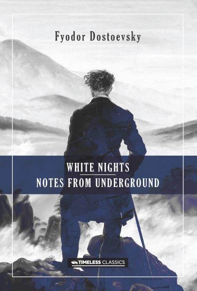 White Nights & Notes From the Underground