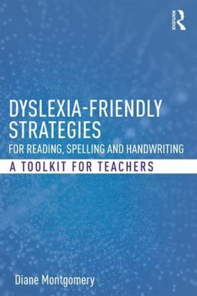 Dyslexia-Friendly Strategies For Reading, Spelling and Handw
