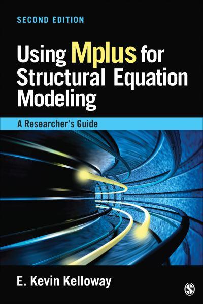 Using Mplus For Structural Equation Modeling