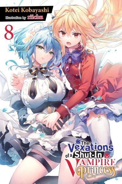 The Vexations of a Shut-in Vampire Princess. Volume 8