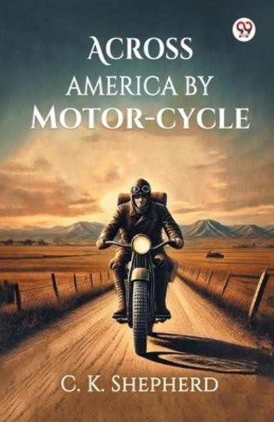 Across America By Motor-Cycle