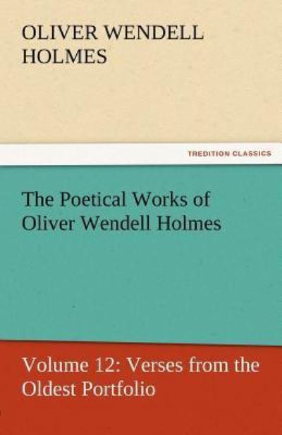 The Poetical Works of Oliver Wendell Holmes