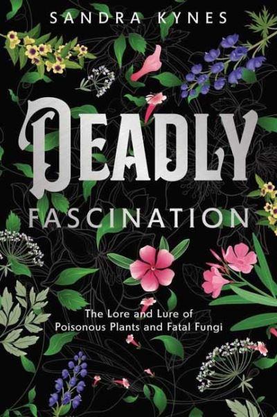 Poisonous Plants and Fatal Fungi