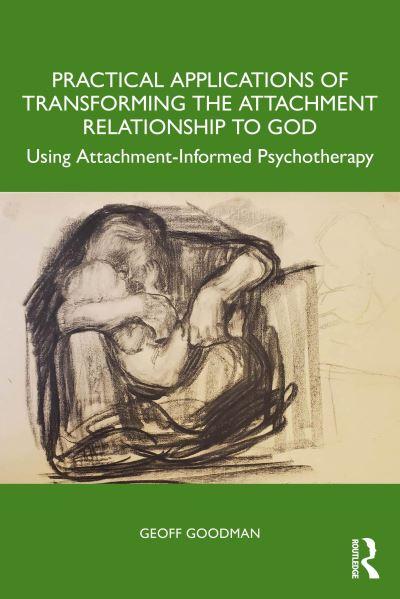 Practical Applications of Transforming the Attachment Relationship To God