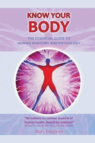 KNOW KNOW YOUR BODY The Essential Guide To Human Anatomy and