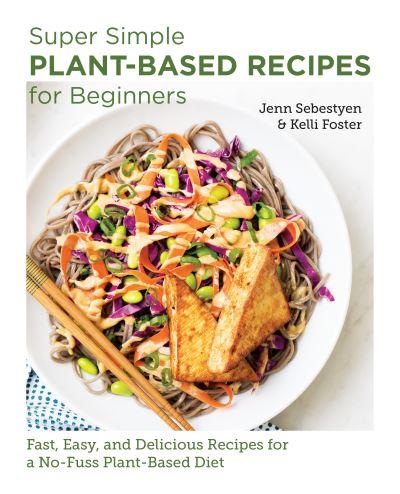 Super Simple Plant-Based Recipes For Beginners