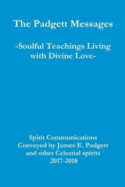 The Padgett Messages-Soulful Teachings Living With Divine Lo