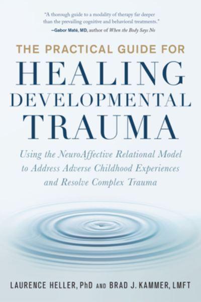 The Practical Guide For Healing Developmental Trauma