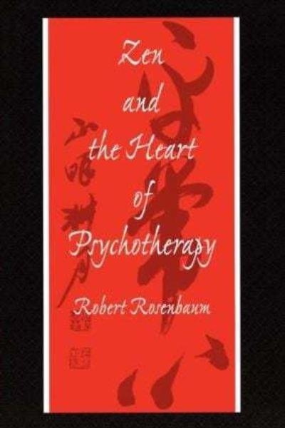Zen and the Heart of Psychotherapy