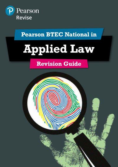 Revise BTEC National Applied Law. Revision Guide