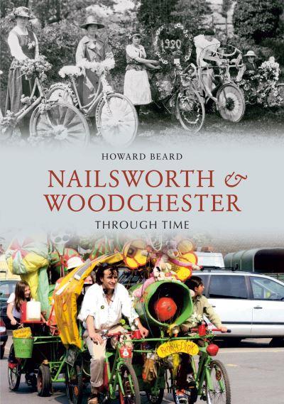 Nailsworth & Woodchester Through Time
