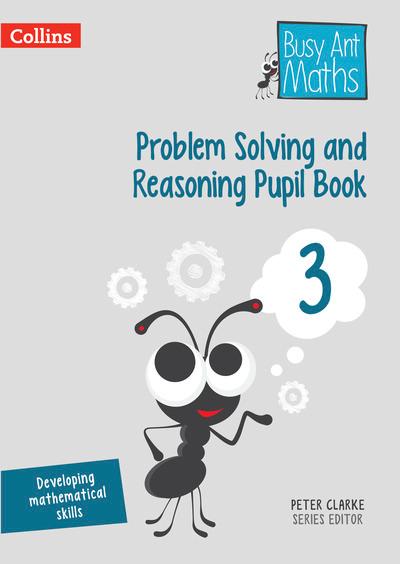 Problem Solving and Reasoning. Pupil Book 3