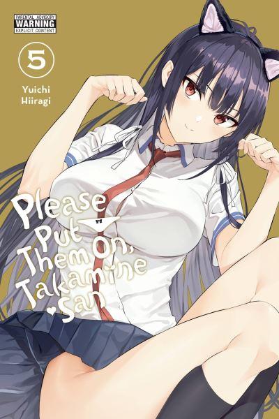 Please Put Them on, Takamine-San. Volume 5