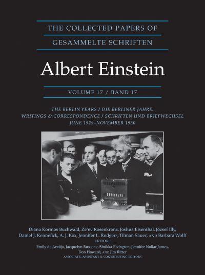 The Collected Papers of Albert Einstein. Volume 17 The Berlin Years - Writings and Correspondence, June 1929-November 1930