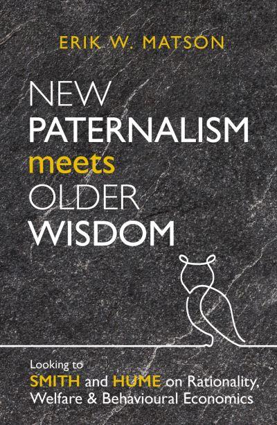 New Paternalism Meets Older Wisdom