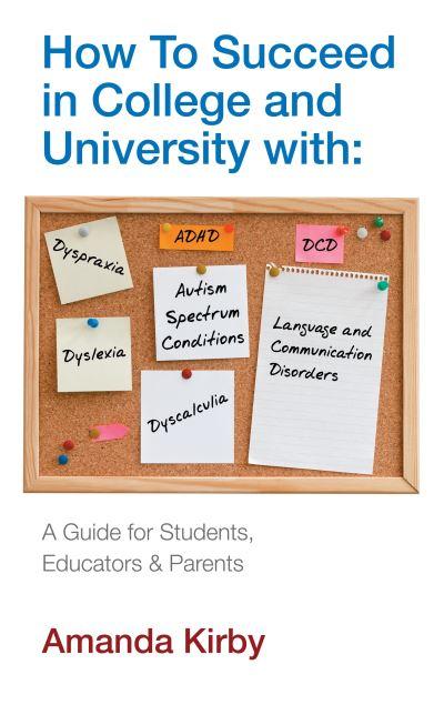How To Succeed in College and University With Specific Learning Difficulties