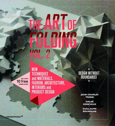 The Art of Folding Vol. 2 New Trends, Techniques and Materials