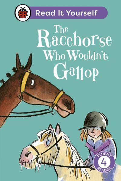 The Racehorse Who Wouldn't Gallop
