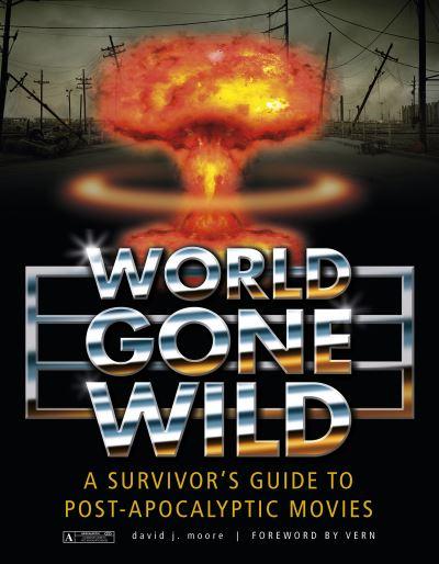 World Gone Wild a Survivor's Guide To Post-Apocalyptic Movie
