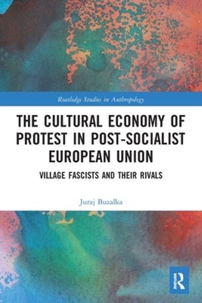 The Cultural Economy of Protest in Post-Socialist European U