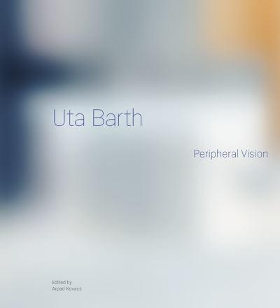 Uta Barth - Peripheral Vision