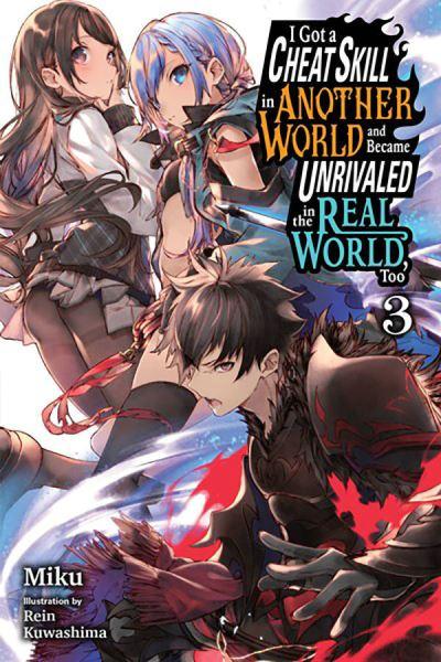 I Got a Cheat Skill in Another World and Became Unrivaled in