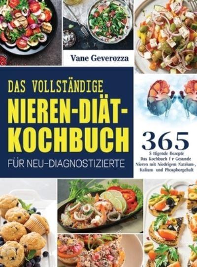 Das Vollständige Nieren-Diät-Kochbuch Für Neu-Diagnostiziert