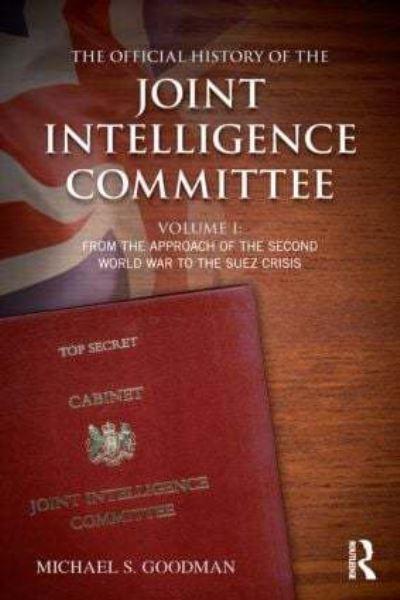 The Official History of the Joint Intelligence Committee. Vo