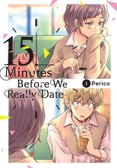 Fifteen Minutes Before We Really Date. Vol. 1