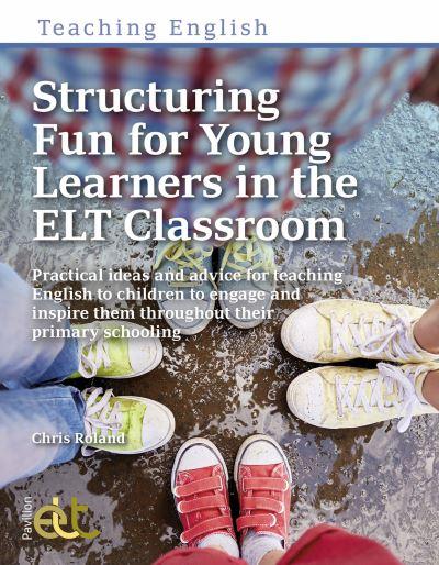 Structuring Fun For Young Learners in the ELT Classroom