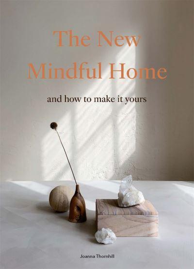The New Mindful Home and How To Make it Yours
