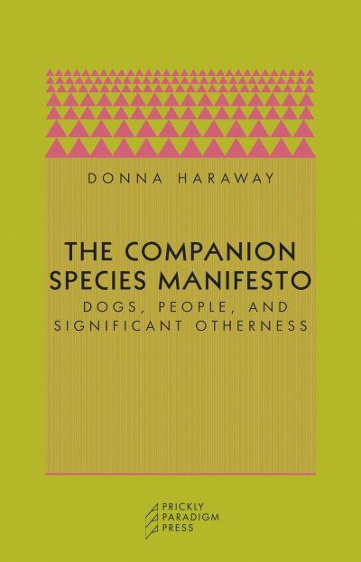 The Companion Species Manifesto
