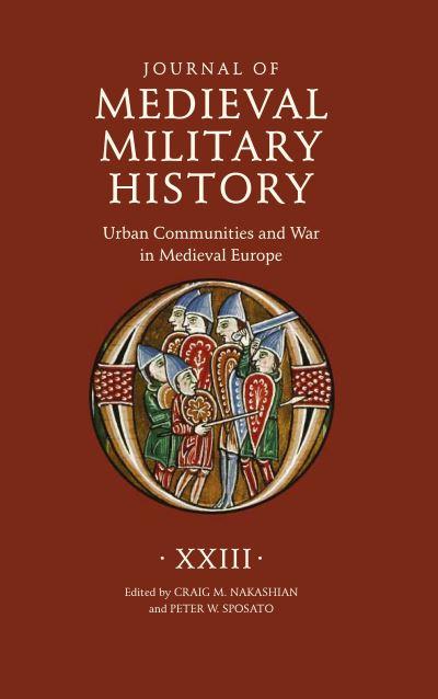 Journal of Medieval Military History Volume XXIII
