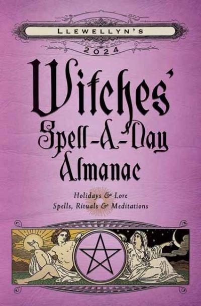 Llewellyns 2024 Witches Spell A Day Almanac P/B