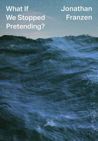 What If We Stopped Pretending?