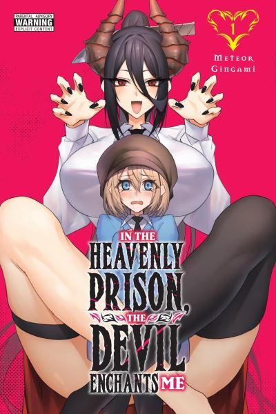 In the Heavenly Prison, the Devil Enchants Me. Vol. 1