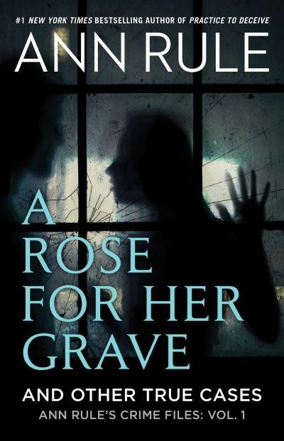 A Rose For Her Grave and Other True Cases