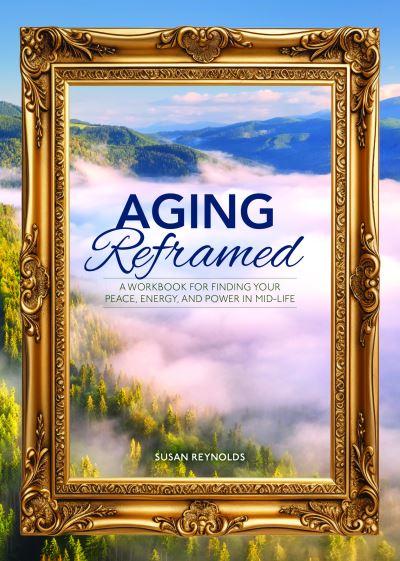 Aging Reframed