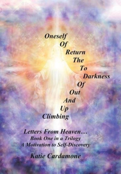 Climbing Up and Out of Darkness To the Return of Oneself