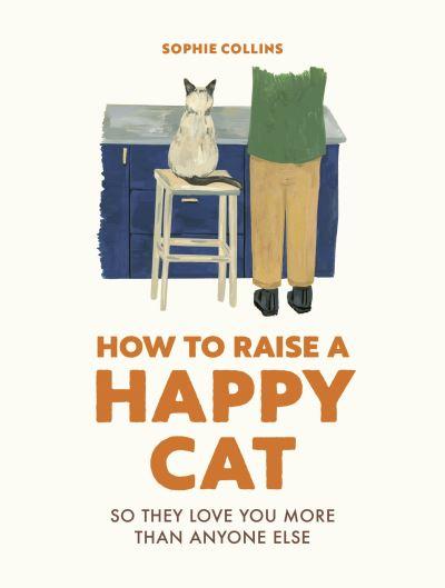 How To Raise a Happy Cat