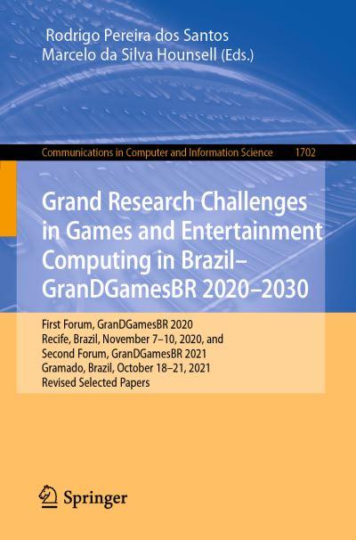 Grand Research Challenges in Games and Entertainment Computing in Brazil, GranDGamesBR 2020-2030