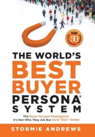 The World's Best Buyer Persona System