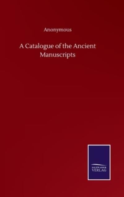A Catalogue of the Ancient Manuscripts