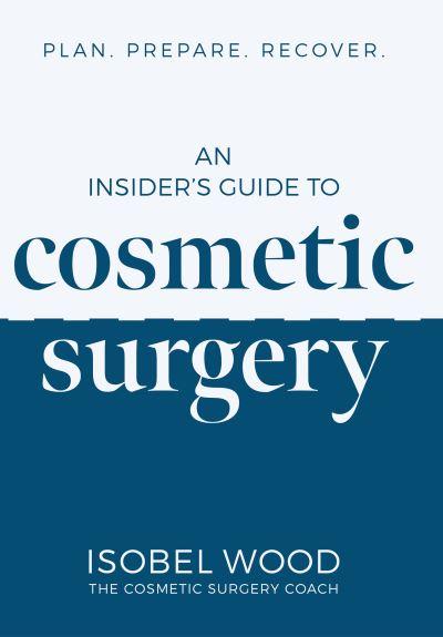 An Insider's Guide To Cosmetic Surgery