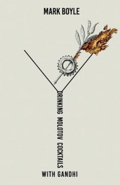 Drinking Molotov Cocktails With Gandhi